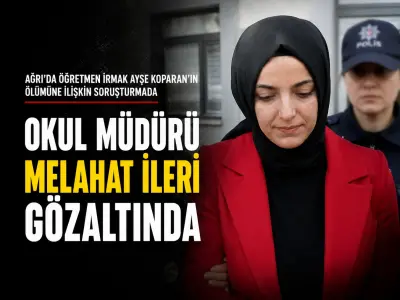 Ağrı'da Öğretmen Irmak Ayşe Koparan'ın Ölümünde Yeni Gelişme: Okul Müdürü Gözaltına Alındı