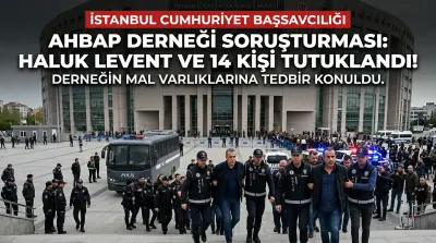 Ahbap Derneği Soruşturmasında 14 Kişi Tutuklandı, Mal Varlıklarına Tedbir Konuldu
