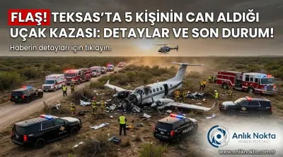 FLAŞ! Teksas'ta 5 Kişinin Can Aldığı Uçak Kazası: Detaylar ve Son Durum!