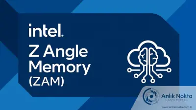 Intel'den Yapay Zeka Alanında Devrim: HBM'e Rakip Olarak ZAM Bellek Teknolojisi Geliyor