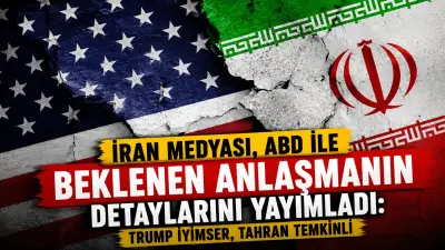 İran Medyası, ABD ile Beklenen Anlaşmanın Detaylarını Yayımladı: Trump İyimser, Tahran Temkinli