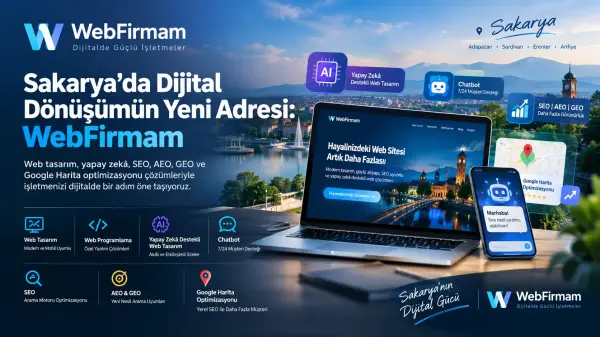 Sakarya’da WebFirmam; web tasarım, web programlama, yapay zekâ destekli web tasarım, chatbot, SEO, AEO, GEO ve Google Harita optimizasyonu çözümleriyle dijital dönüşüm hizmetleri sunuyor.